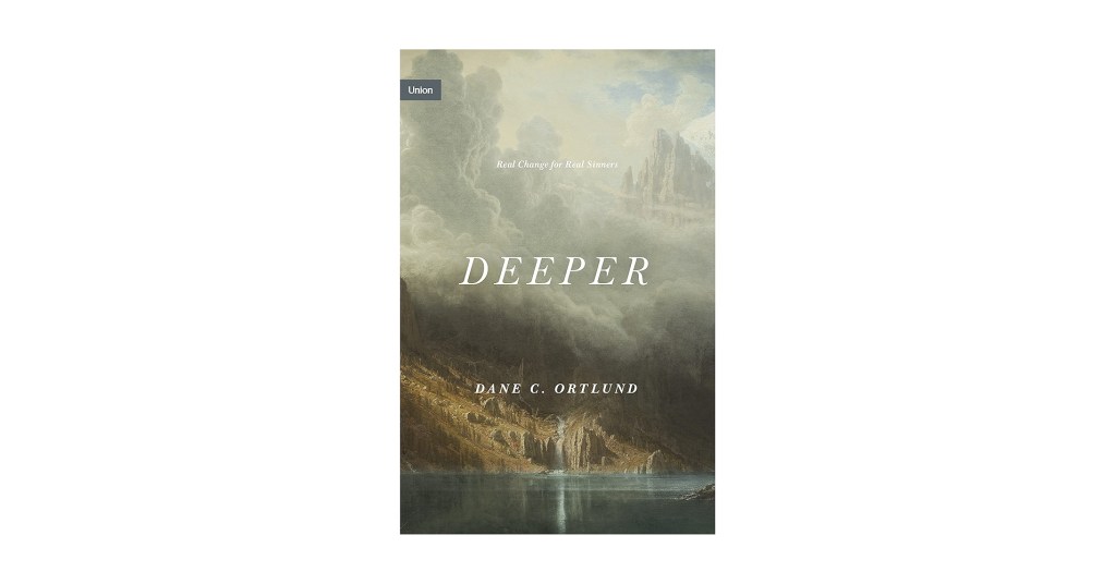 Deeper by Dane&nbsp;Ortlund