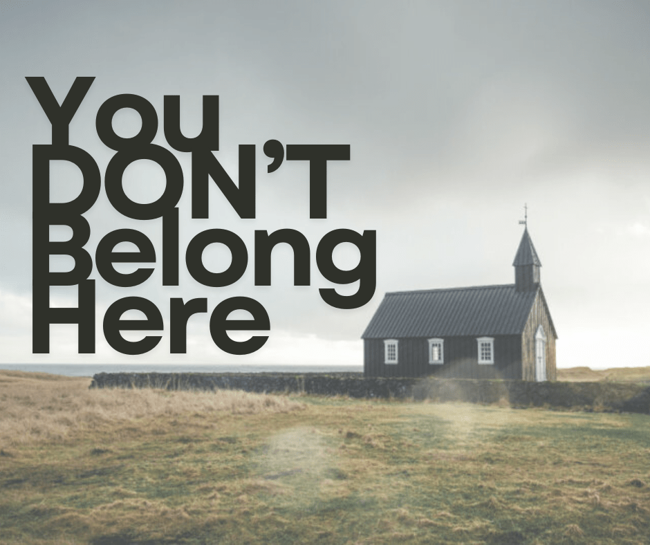 You (Don’t) Belong&nbsp;Here